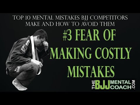 Top 10 Mental Mistakes BJJ Competitors Make #3 Fear of making costly mistakes (LEGENDADO)