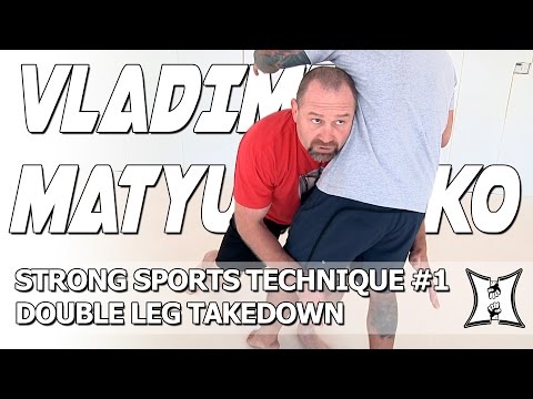 Strong Sports’ Technique #1: Vladimir Matyushenko Teaches The Double Leg Takedown