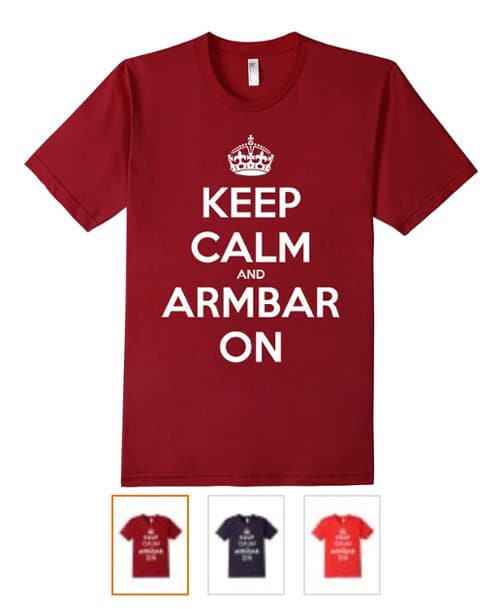 Keep Calm and Armbar On shirt
