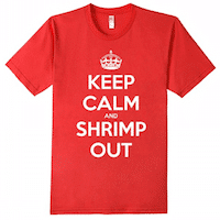 Keep calm and shrimp out BJJ t shirt