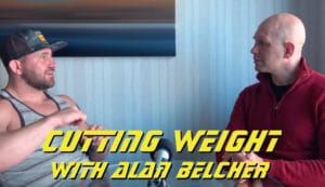 Cutting Weight in MMA with Alan Belcher