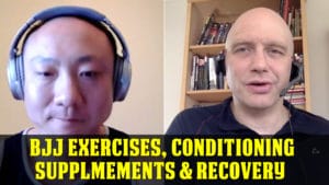 BJJ exercises, conditioning, supplements with Ben Zhuang