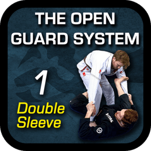 Open Guard System Module 1- The Double Sleeve Guard