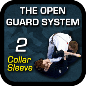 Open Guard System Module 2 - The Collar Sleeve Guard