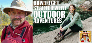 How to get started with outdoor adventures
