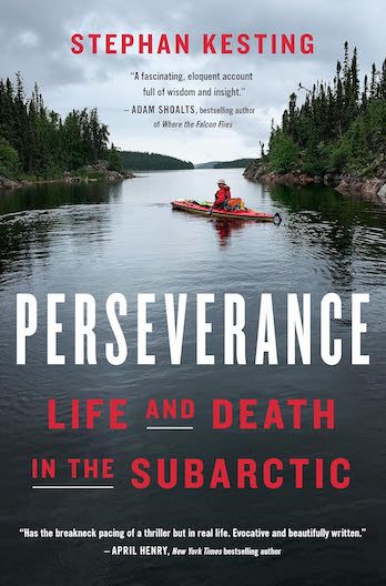 Perseverance, Life and Death in the Subarctic, by Stephan Kesting - Cover-348 copy