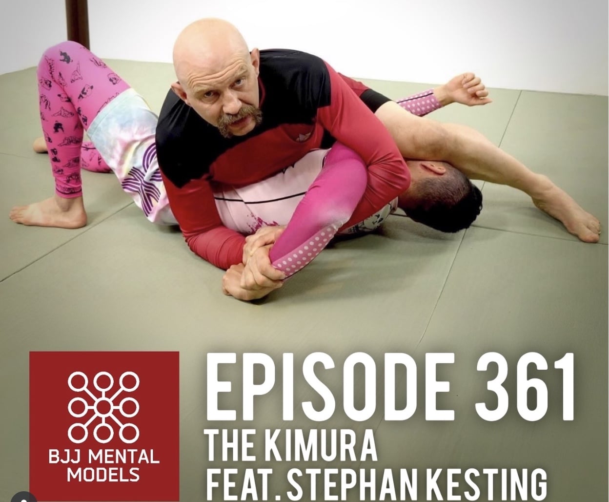 The Kimura Episode on BJJ Mental Models with Stephan Kesting
